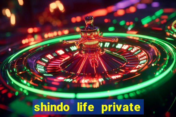 shindo life private server codes